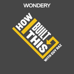 How I Built This Podcast Graphic Guy Raz